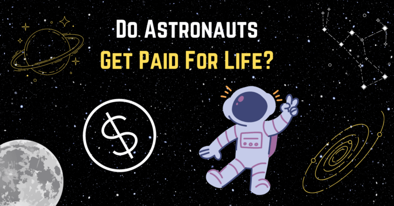 Do Astronauts Get Paid For Life?