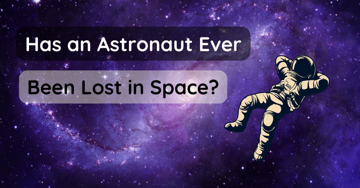 Has an Astronaut Ever Been Lost In Space?